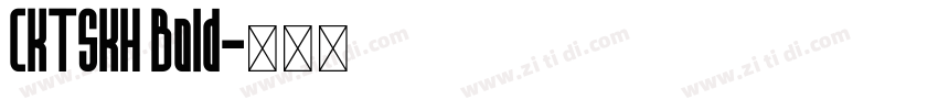 CKTSKH Bold字体转换